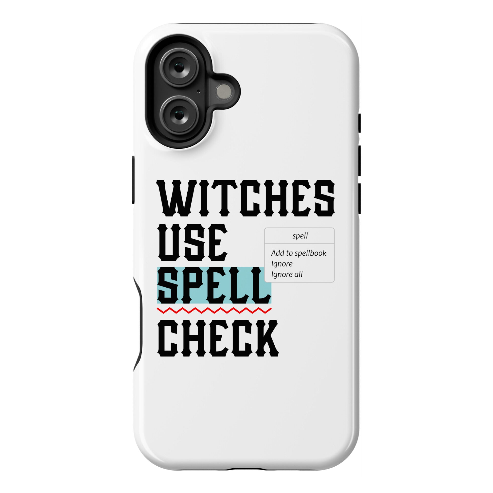 Witches Use Spell Check Phone Case